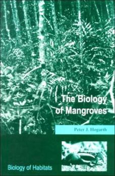 Paperback The Biology of Mangroves (Biology of Habitats Series) Book