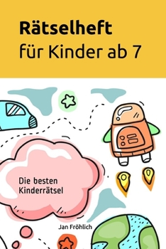 Paperback Rätselheft für Kinder ab 7: Die besten Kinderrätsel [German] Book