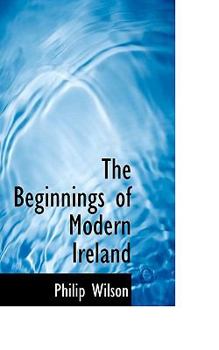 Paperback The Beginnings of Modern Ireland Book