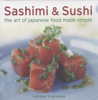 Hardcover Sashimi & Sushi: The Art of Japanese Food Made Simple Book