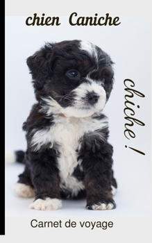 Paperback Chien Caniche Carnet de voyage: chiche! [French] Book
