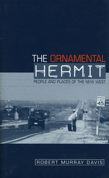 Hardcover The Ornamental Hermit: People and Places of the New West Book