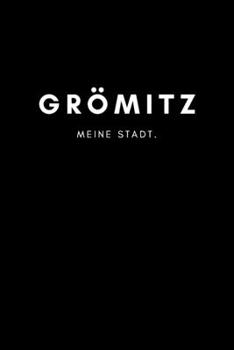 Grömitz: Notizbuch, Notizblock | DIN A5, 120 Seiten | Liniert, Linien, Lined | Deine Stadt, Dorf, Region und Heimat | Notizheft, Notizen, Block, Planer (German Edition)