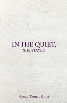 Paperback In the Quiet, She Stayed: For You, With All the Words I Never Said Book