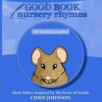 Paperback The Faithful Prophet: Good Book Nursery Rhymes Book