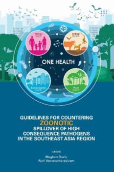Hardcover Guidelines for Countering Zoonotic Spillover of High Consequence Pathogens in the Southeast Asia Region Book