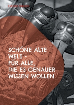 Paperback Schöne alte Welt für alle, die es genauer wissen wollen [German] Book