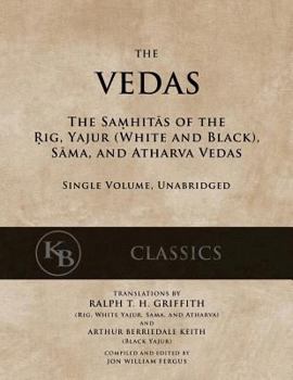 Paperback The Vedas: The Samhitas of the Rig, Yajur, Sama, and Atharva [single volume, unabridged] Book