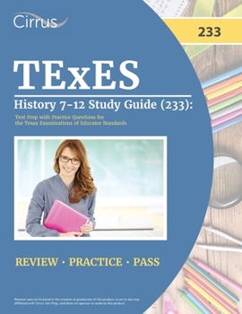 Paperback TExES History 7-12 Study Guide (233): Test Prep with Practice Questions for the Texas Examinations of Educator Standards Book