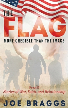 Hardcover The Flag: Stories of War, Faith, and Relationships Book
