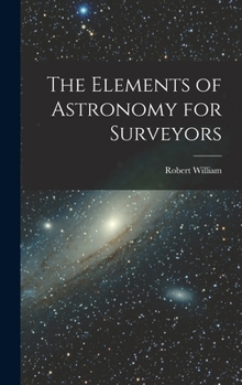 Hardcover The Elements of Astronomy for Surveyors Book