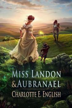 Miss Landon and Aubranael - Book #1 of the Tales of Aylfenhame