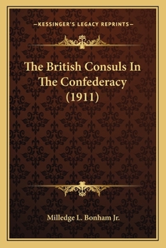 Paperback The British Consuls In The Confederacy (1911) Book