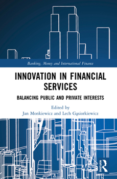 Hardcover Innovation in Financial Services: Balancing Public and Private Interests Book