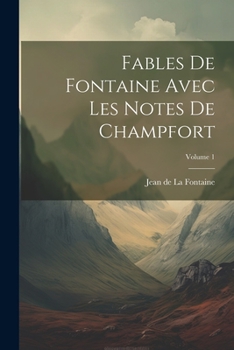 Paperback Fables De Fontaine Avec Les Notes De Champfort; Volume 1 [French] Book