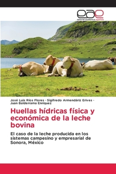 Paperback Huellas hídricas física y económica de la leche bovina [Spanish] Book