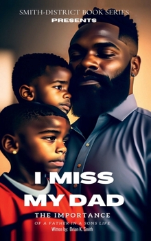 I MISS MY DAD: The Importance of a Father in a Son's Life