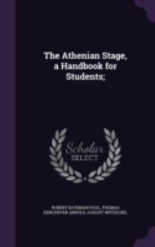 Hardcover The Athenian Stage, a Handbook for Students; Book