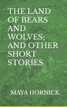 Paperback The Land of Bears and Wolves; And Other Short Stories Book