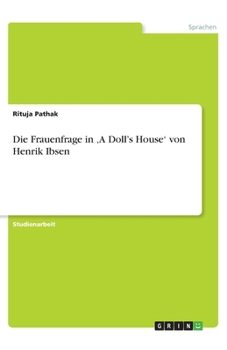 Die Frauenfrage in 'A Doll's House' von Henrik Ibsen