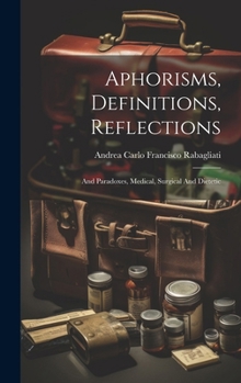 Hardcover Aphorisms, Definitions, Reflections: And Paradoxes, Medical, Surgical And Dietetic Book