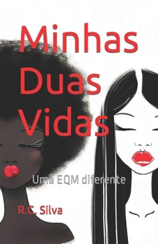 Paperback Minhas Duas Vidas: Uma EQM diferente [Portuguese] Book