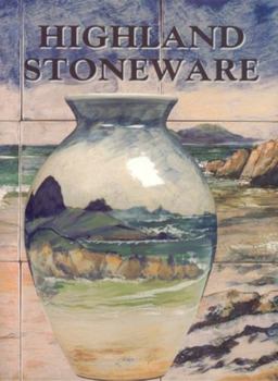 Hardcover Highland Stoneware: The First Twenty Five Years of a Scottish Pottery Book