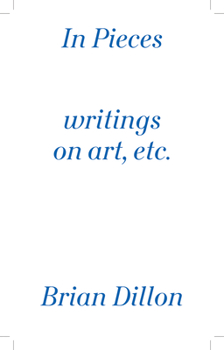 Paperback In Pieces: Writings on Art, Etc. Book