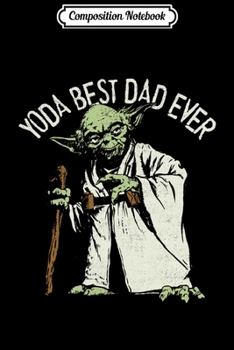 Paperback Composition Notebook: Yoda Best Dad Ever Graphic Journal/Notebook Blank Lined Ruled 6x9 100 Pages Book