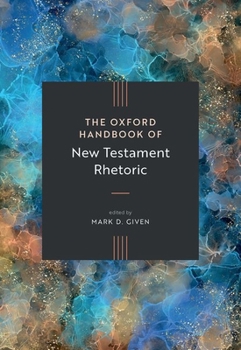 Hardcover The Oxford Handbook of New Testament Rhetoric Book