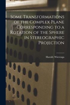 Some Transformations of the Complex Plane Corresponding to a Rotation of the Sphere in Stereographic Projection