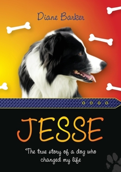 Paperback Jesse: The true story of a dog who changed my life Book