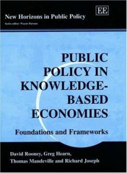 Hardcover Public Policy in Knowledge-Based Economies: Foundations and Frameworks Book