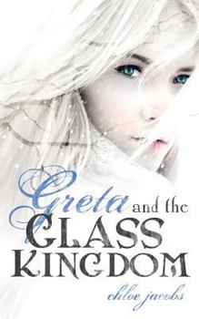 Greta and the Glass Kingdom - Book #2 of the Mylena Chronicles