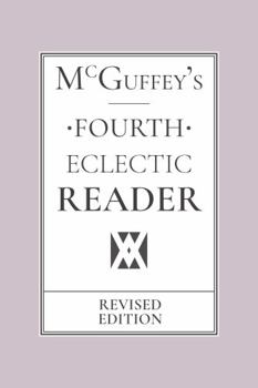McGuffey's Fourth Eclectic Reader - Book #4 of the McGuffey's Primer