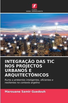 Paperback Integração Das Tic Nos Projectos Urbanos E Arquitectónicos [Portuguese] Book