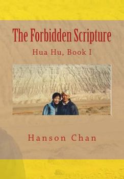 Paperback The Forbidden Scripture: Hua Hu, Book I Book