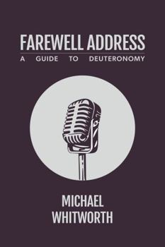 Hardcover Farewell Address: A Guide to Deuteronomy (Guides to God's Word Book 5) Book