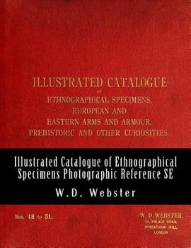 W.D. Webster Illustrated Catalogue of Ethnographical Specimens - Second Edition: Indexed Photographic Reference