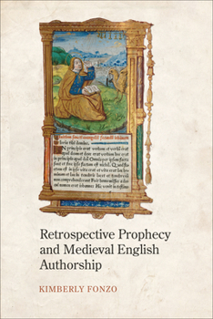 Hardcover Retrospective Prophecy and Medieval English Authorship Book