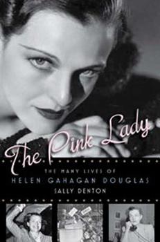 Hardcover The Pink Lady: The Many Lives of Helen Gahagan Douglas Book