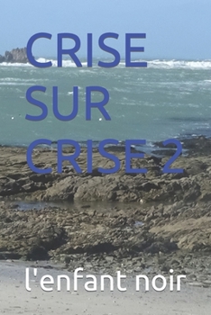 Paperback Crise Sur Crise 2 [French] [Large Print] Book