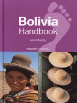 Paperback Bolivia Handbook: The Travel Guide (Footprint Handbooks) Book