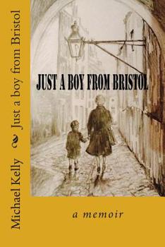 Paperback Just a Boy from Bristol: A Memoir Book