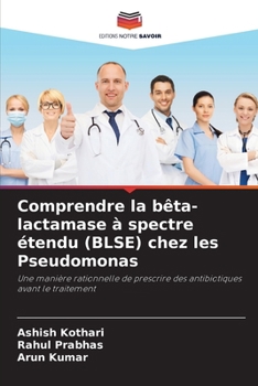 Paperback Comprendre la bêta-lactamase à spectre étendu (BLSE) chez les Pseudomonas [French] Book