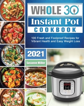 Paperback Whole 30 Instant Pot Cookbook 2021 Book