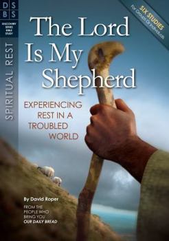 Paperback The Lord Is My Shepherd: Experiencing Rest in a Troubled World Book