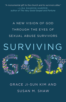 Paperback Surviving God: A New Vision of God Through the Eyes of Sexual Abuse Survivors Book