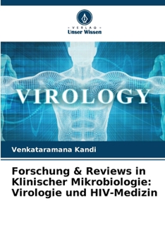 Forschung & Reviews in Klinischer Mikrobiologie: Virologie und HIV-Medizin (German Edition)