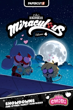 Miraculous Chibi Vol. 4: Showdowns and Other Sweet Surprises (4) (Miraculous Ladybug Chibi)